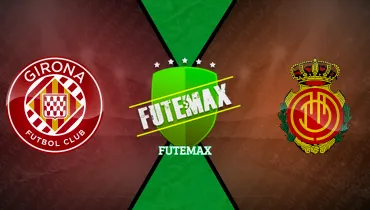 Girona x Mallorca Girona x Mallorca