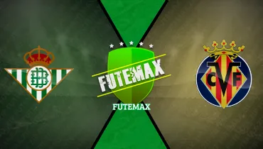 Real Betis x Villarreal Real Betis x Villarreal